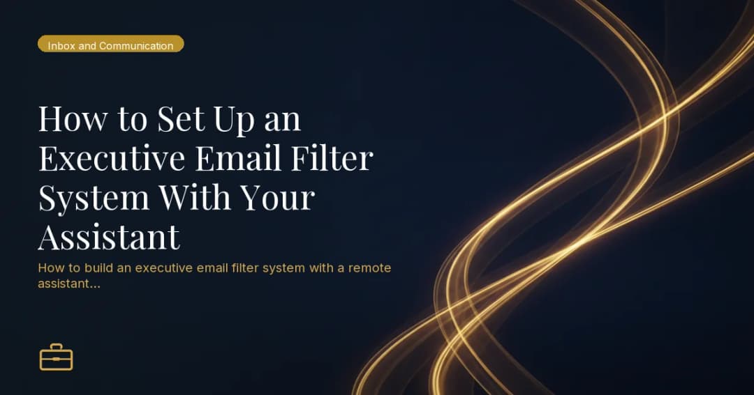 How to Set Up an Executive Email Filter System With Your Assistant