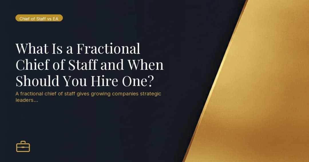 What Is a Fractional Chief of Staff and When Should You Hire One?