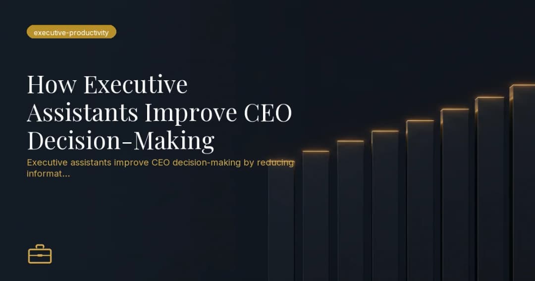 How Executive Assistants Improve CEO Decision-Making