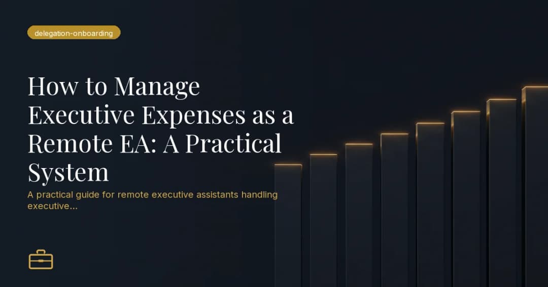 How to Manage Executive Expenses as a Remote EA: A Practical System