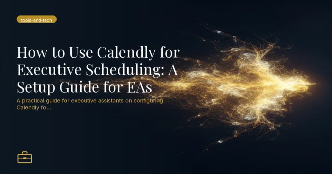How to Use Calendly for Executive Scheduling: A Setup Guide for EAs