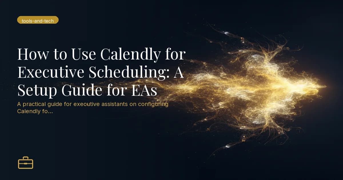 How to Use Calendly for Executive Scheduling: A Setup Guide for EAs