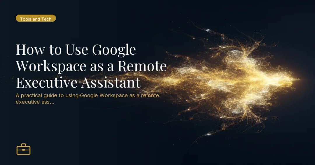 How to Use Google Workspace as a Remote Executive Assistant