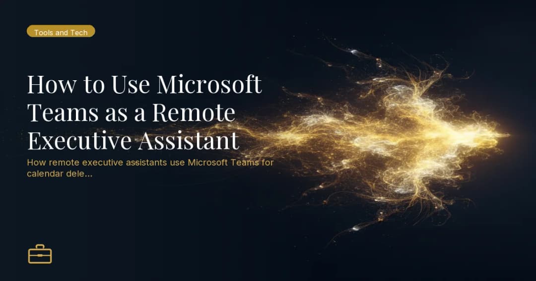 How to Use Microsoft Teams as a Remote Executive Assistant