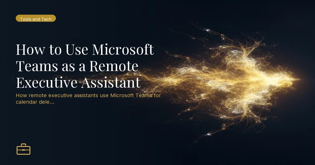 How to Use Microsoft Teams as a Remote Executive Assistant