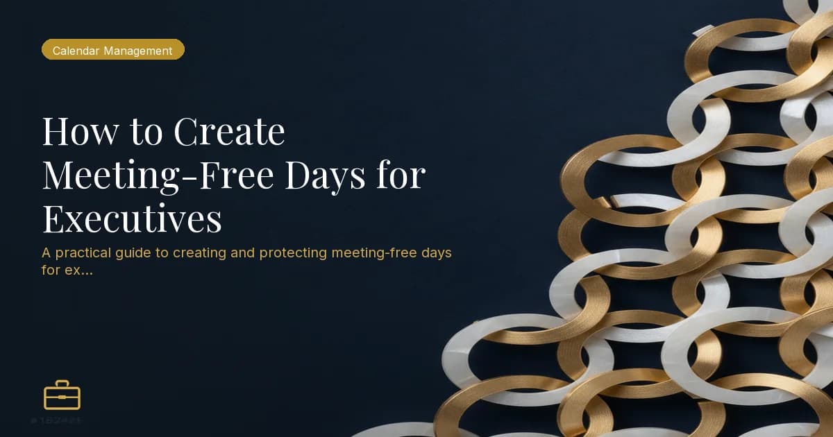How to Create Meeting-Free Days for Executives