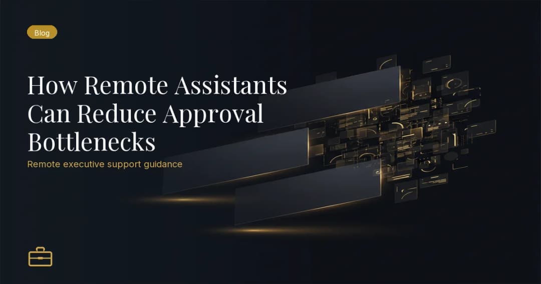How Remote Assistants Can Reduce Approval Bottlenecks