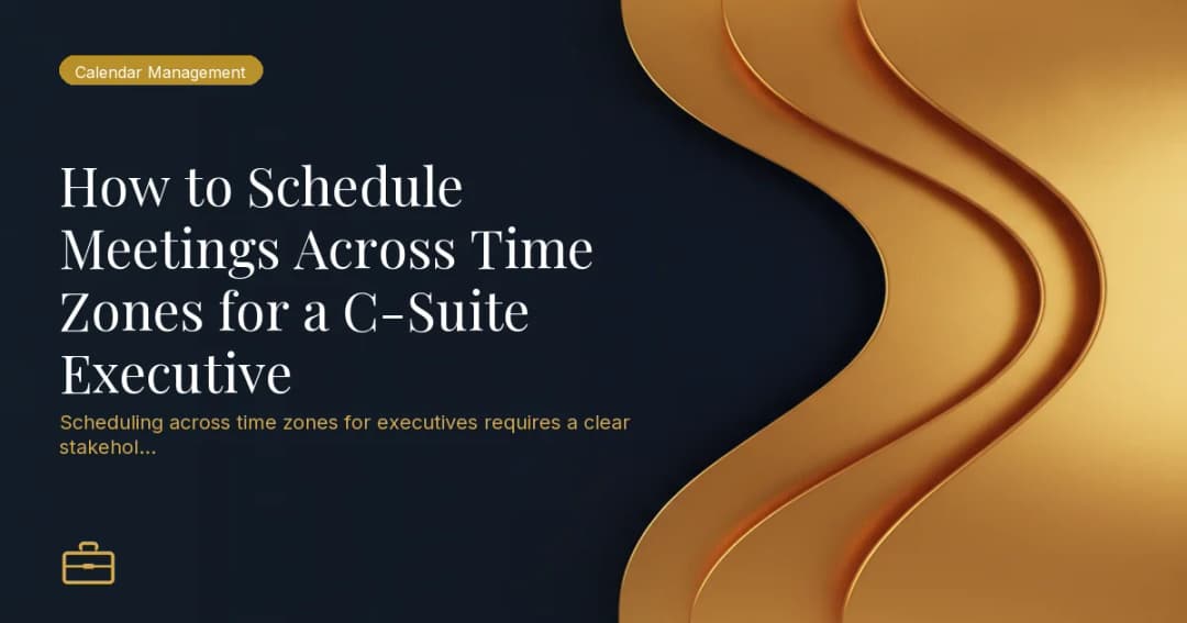 How to Schedule Meetings Across Time Zones for a C-Suite Executive