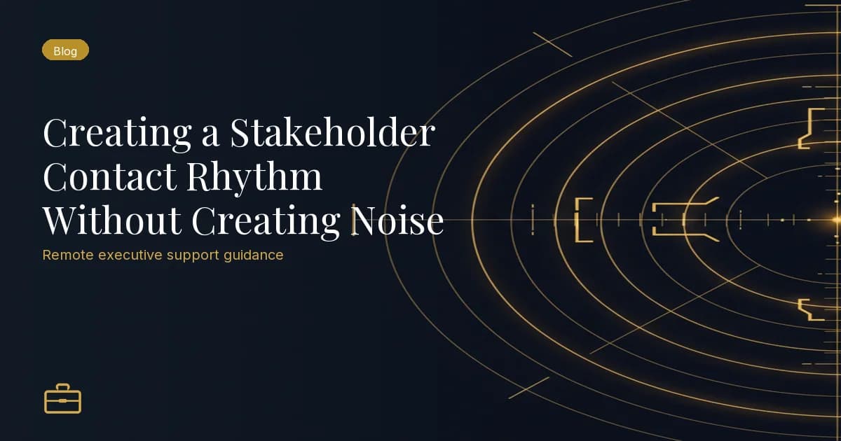 Creating a Stakeholder Contact Rhythm Without Creating Noise