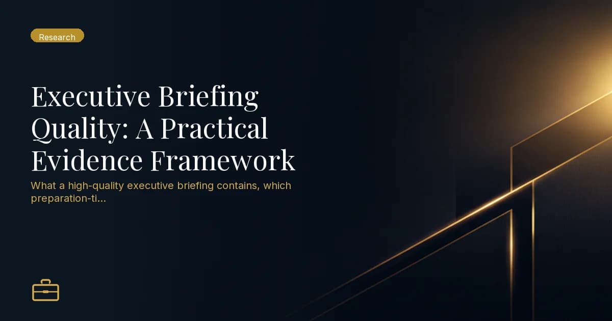 Executive Briefing Quality: A Practical Evidence Framework