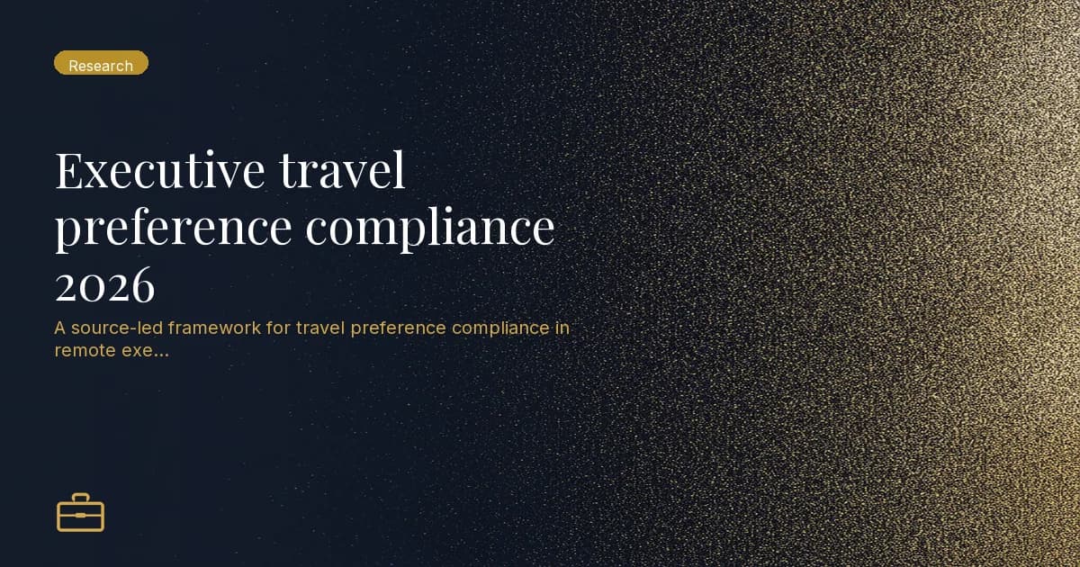 Executive travel preference compliance 2026