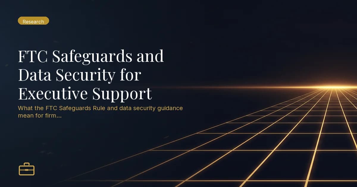 FTC Safeguards and Data Security for Executive Support
